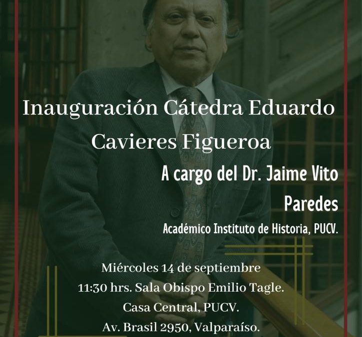 Inauguración de Cátedra Eduardo Cavieres Figueroa contará con la participación de académico del Institituto de Historia PUCV